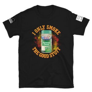 I Only Smoke the Good Cheese Short-Sleeve Shirt